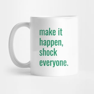 Inspiring quote, Make it happen Mug